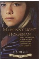 My Bonny Light Horseman - Being an Account of the Further Adventures of Jacky Faber, in Love and War (Paperback) - L A Meyer Photo