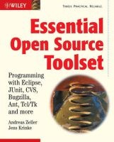 Essential Open Source Toolset - Programming with Eclipse, JUnit, CVS, Bugzilla, Ant, Tcl/Tk and More (Paperback) - Andreas Zeller Photo
