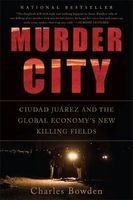 Murder City - Ciudad Juarez and the Global Economy's New Killing Fields (Paperback, First Trade Paper ed) - Charles Bowden Photo