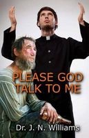 Please God Talk to Me (Paperback) - Dr J N Williams Photo