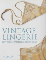 Vintage Lingerie - Historical Patterns and Techniques (Paperback) - Jill Salen Photo
