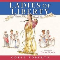 Ladies of Liberty - The Women Who Shaped Our Nation (Hardcover) - Cokie Roberts Photo