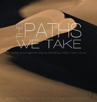 The Paths We Take - A Words & Images Coffee Table Book (Hardcover) - Kerrie L Flanagan Photo