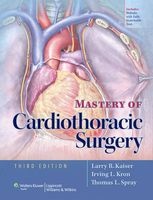 Mastery of Cardiothoracic Surgery (Hardcover, 3rd Revised edition) - Larry R Kaiser Photo