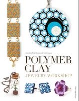 Polymer Clay Jewelry Workshop - Handcrafted Designs and Techniques (Paperback) - Sian Hamilton Photo