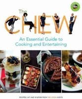 The Chew: An Essential Guide to Cooking & Entertaining - Recipes, Wit & Wisdom from the Chew Hosts (Paperback) - Ashley Archer Photo