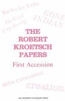 The Robert Kroetsch Papers, First Accesion - An Inventory of the Archive (Paperback) - Jean F Tener Photo