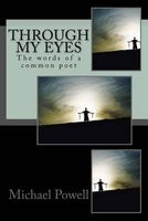 Through My Eyes - The Words of a Common Poet (Paperback) - Michael Powell Photo