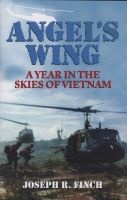 Angel's Wing - An Year in the Skies of Vietnam (Hardcover) - Joseph R Finch Photo