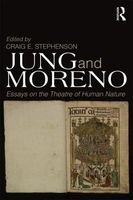 Jung and Moreno - Essays on the Theatre of Human Nature (Paperback, New) - Craig E Stephenson Photo