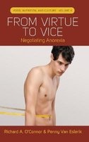 From Virtue to Vice - Negotiating Anorexia (Hardcover) - Richard A OConnor Photo