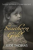 Southern Gold - Survival and Desire in a Raw New Land (Paperback) - Jude Thomas Photo