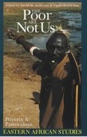 The Poor are Not Us - Poverty and Pastoralism in Eastern Africa (Paperback) - David M Anderson Photo