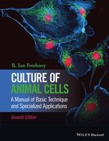 Culture of Animal Cells - A Manual of Basic Technique and Specialized Applications (Hardcover, 7th Revised edition) - R Ian Freshney Photo