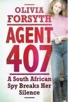 Agent 407 - A South African Spy Breaks Her Silence (Paperback) - Olivia Forsyth Photo