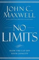 No Limits - Blow the Cap Off Your Capacity (Large print, Hardcover, large type edition) - John C Maxwell Photo