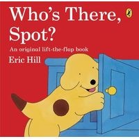 Who's There, Spot? (Paperback) - Eric Hill Photo