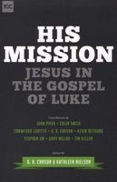 His Mission - Jesus in the Gospel of Luke (Paperback) - D A Carson Photo