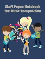 Staff Paper Notebook for Music Composition - Blank Music Paper for Kids, 12 Staves Per Page, 100 Pages (Paperback) - Stave Paper Books Photo