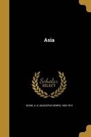 Asia (Paperback) - A H Augustus Henry 1833 1912 Keane Photo