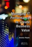 Managing it Performance to Create Business Value (Hardcover) - Jessica Keyes Photo