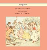 Come Lasses and Lads - Illustrated by  (Hardcover) - Randolph Caldecott Photo