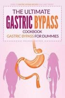 The Ultimate Gastric Bypass Cookbook - Gastric Bypass for Dummies - Over 25 Gastric Bypass Recipes You Can't Resist (Paperback) - Rachael Rayner Photo