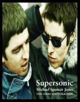 Supersonic: The Oasis Photographs (Hardcover) - Michael Spencer Jones Photo