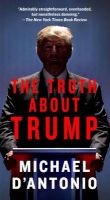 The Truth About Trump (Paperback) - Michael DAntonio Photo