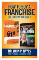 How to Buy a Franchise - Collection Volume I (Paperback) - Dr John P Hayes Photo