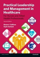 Practical Leadership and Management in Healthcare - for Nurses and Allied Health Professionals (Paperback, 2nd Revised edition) - Eleanor J Sullivan Photo