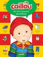 Caillou, My First Spanish Word Book (Board book) - Chouette Publishing Photo