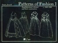Patterns of Fashion, v.1 - 1660-1860 (Paperback) - Janet Arnold Photo
