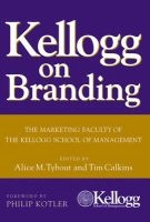 Kellogg on Branding - The Marketing Faculty of the Kellogg School of Management (Hardcover) - AM Tybout Photo