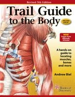 Trail Guide to the Body - How to Locate Muscles, Bones and More (Spiral bound, 5th edition) - Andrew R Biel Photo