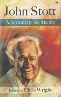 John Stott - A Portrait by His Friends (Hardcover) - Chistopher J H Wright Photo