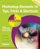 Photoshop Elements 14 Tips, Tricks & Shortcuts in Easy Steps (Paperback) - Nick Vandome Photo
