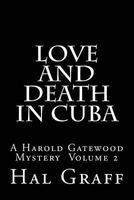 Love and Death in Cuba - A Harold Gatewood Mystery Volume 2 (Paperback) - Dr Harold Dean Graff II Photo