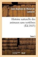 Histoire Naturelle Des Animaux Sans Vertebres. Tome 3 (French, Paperback) - De Lamarck J B Photo