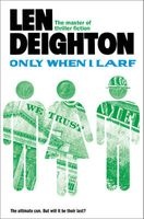 Only When I Larf (Paperback) - Len Deighton Photo