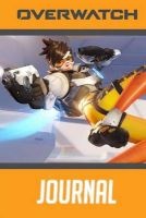 Overwatch Journal - A Journal for Overwatch Fans to Write Down Theories, Notes, Fanfics and More! (Paperback) - Log and Rum Publishing Photo