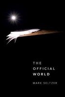 The Official World (Paperback) - Mark Seltzer Photo