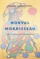 Norval Morrisseau - Man Changing into Thunderbird (Hardcover) - Armand Garnet Ruffo Photo
