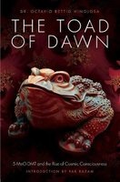 The Toad of Dawn - 5-Meo-Dmt and the Rise of Cosmic Consciousness (Paperback) - Octavio Rettig Hinojosa Photo