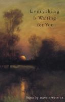 Everything Is Waiting for You (Paperback) - David Whyte Photo