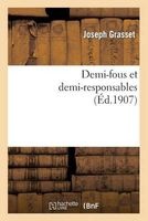 Demi-Fous Et Demi-Responsables (French, Paperback) - Grasset J Photo