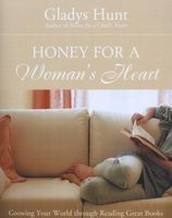Honey for a Woman's Heart - Growing Your World Through Reading Great Books (Paperback) - Gladys Hunt Photo