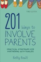 201 Ways to Involve Parents - Practical Strategies for Partnering with Families (Paperback, 3rd Revised edition) - Betty L Boult Photo