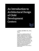 An Introduction to Architectural Design of Child Development Centers (Paperback) - J Paul Guyer Photo