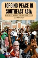 Forging Peace in Southeast Asia - Insurgencies, Peace Processes, and Reconciliation (Paperback) - Zachary Abuza Photo